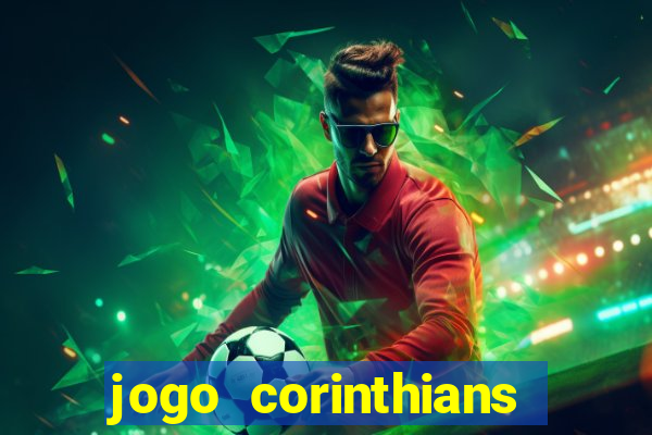 jogo corinthians vai passar aonde